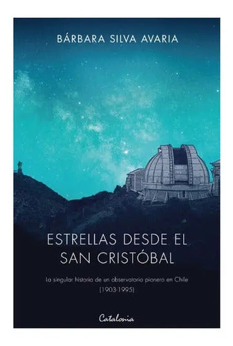 Estrellas Desde El San Cristobal /  Barbara Silva