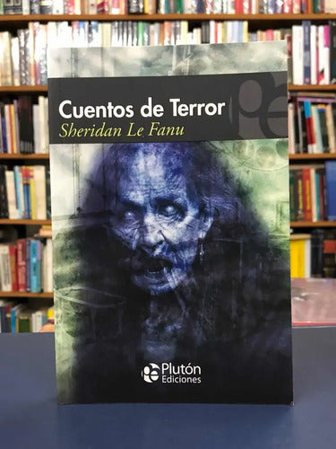 Cuentos De Terror / Sheridan Le Fanu
