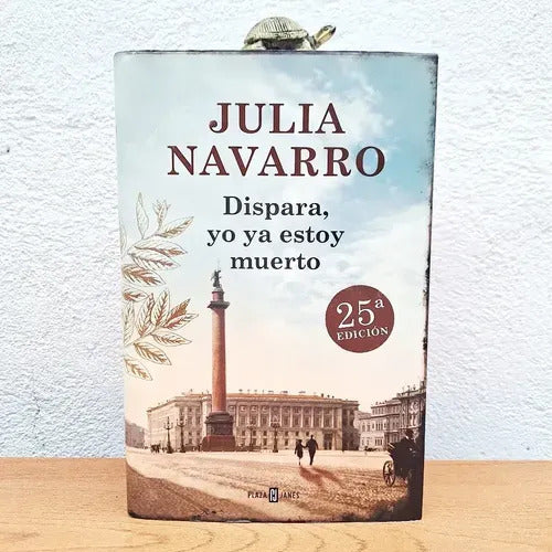 Dispara Yo Ya Estoy Muerto (tapa Dura) / Julia Navarro