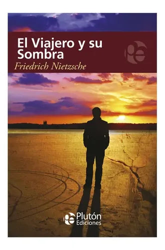 El Viajero Y Su Sombra / Nietzsche