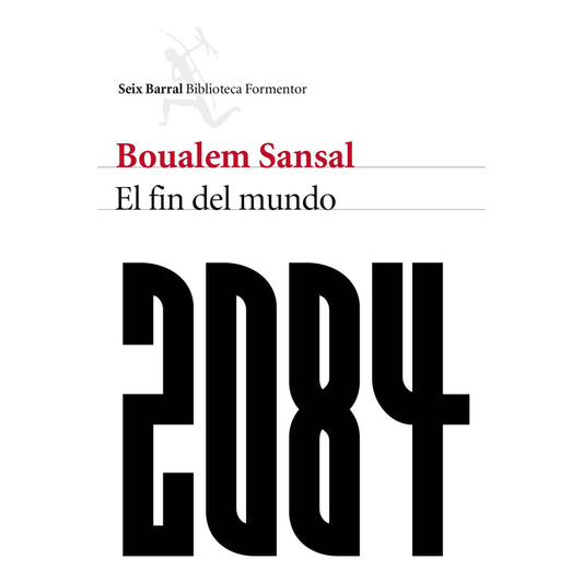 2084 El Fin Del Mundo / Boualem Sansal
