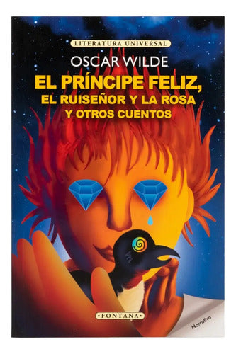 El Príncipe Feliz, El Ruiseñor Y La Rosa / Oscar Wilde
