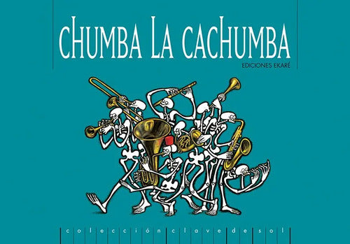 Chumba La Cachumba / Ekare