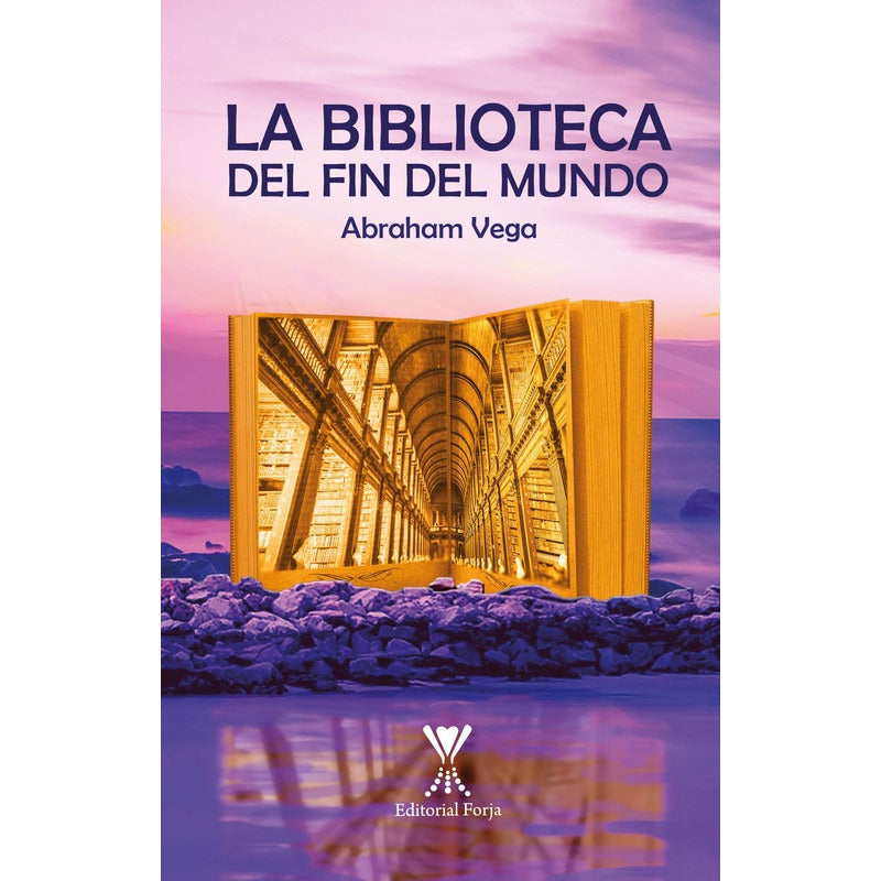La Biblioteca Del Fin Del Mundo / Abraham Vega
