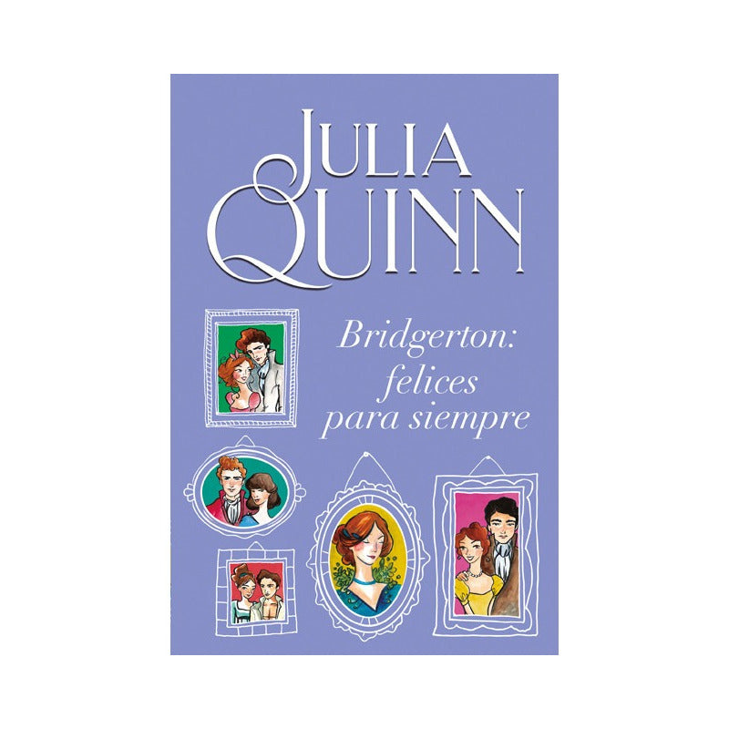 Bridgerton Felices Para Siempre / Julia Quinn