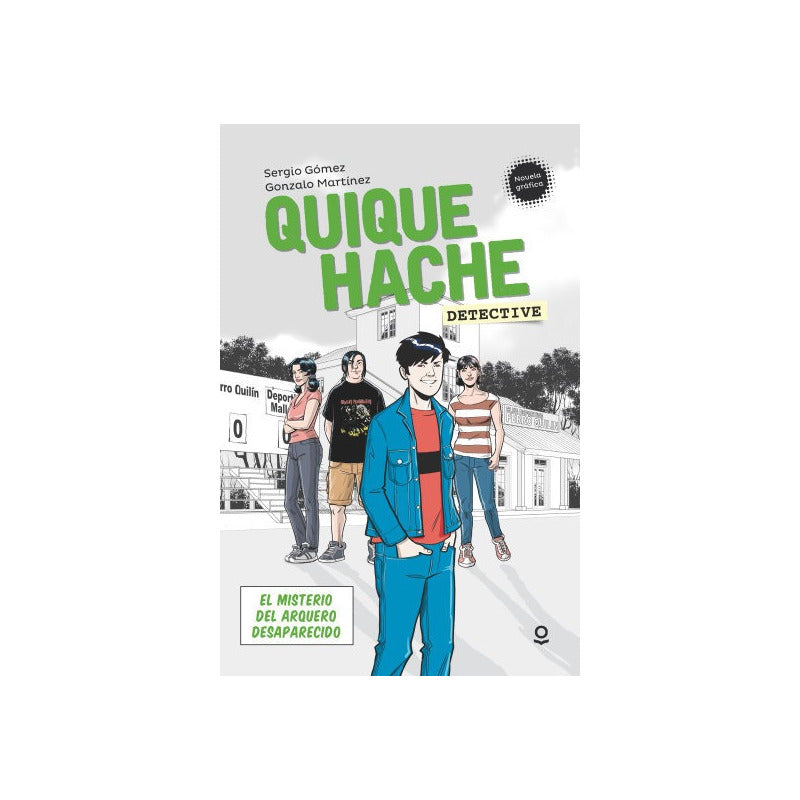 Quique Hache El Misterio Del Arquero Desaparecido / S. Gómez