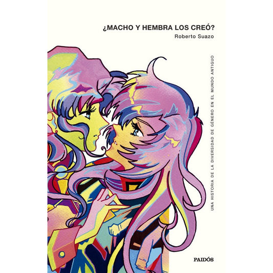 ¿macho Y Hembra Los Creó? / Roberto Suazo