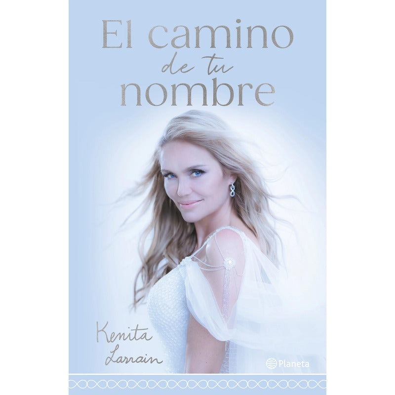 El Camino De Tu Nombre / Kenita Larraín