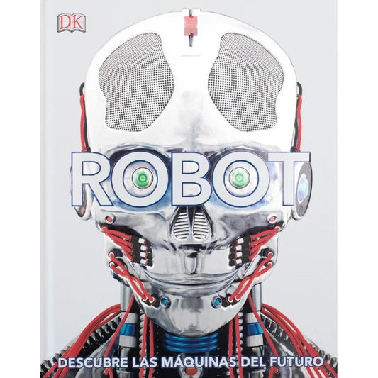 Dk Robot Descubre Las Maquinas Del Futuro (tapa Dura)