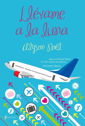 Llevame A La Luna / Alyson Noel