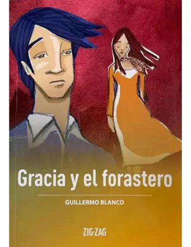 Gracia Y El Forastero / Guillermo Blanco