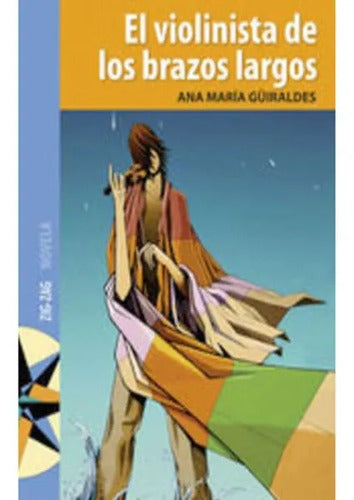 El Violinista De Los Brazos Largos / Balcells Y Guiraldes