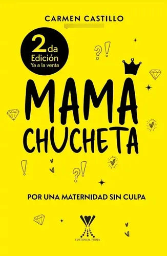 Mama Chucheta Por Una Maternidad Sin Culpa / Carmen Castillo