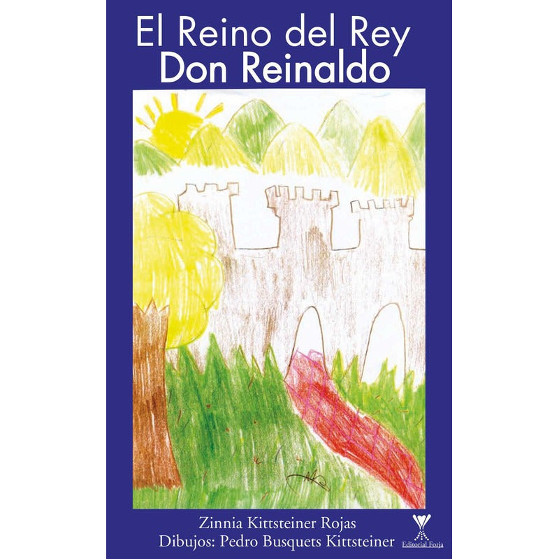 El Reino Del Rey Don Reinaldo / Zinnia Kittsteiner