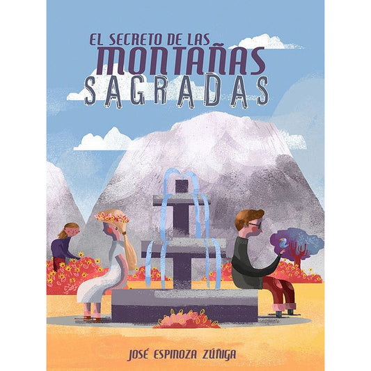 El Secreto De Las Montañas Sagradas / Jose Espinoza