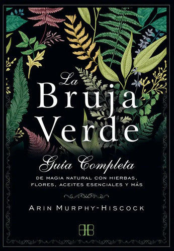 La Bruja Verde / Arin Murphy - Hiscock