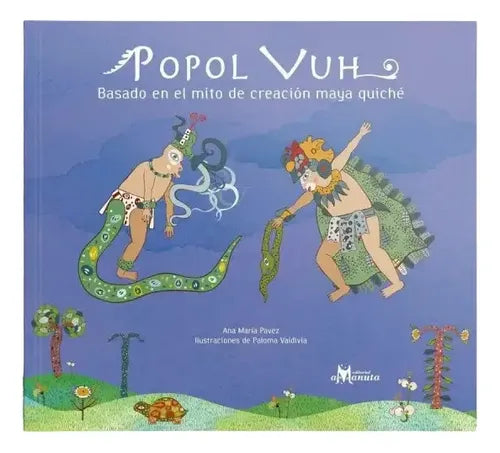 Popol Vuh / Ana María Pavez