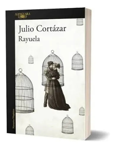 Rayuela / Julio Cortazar