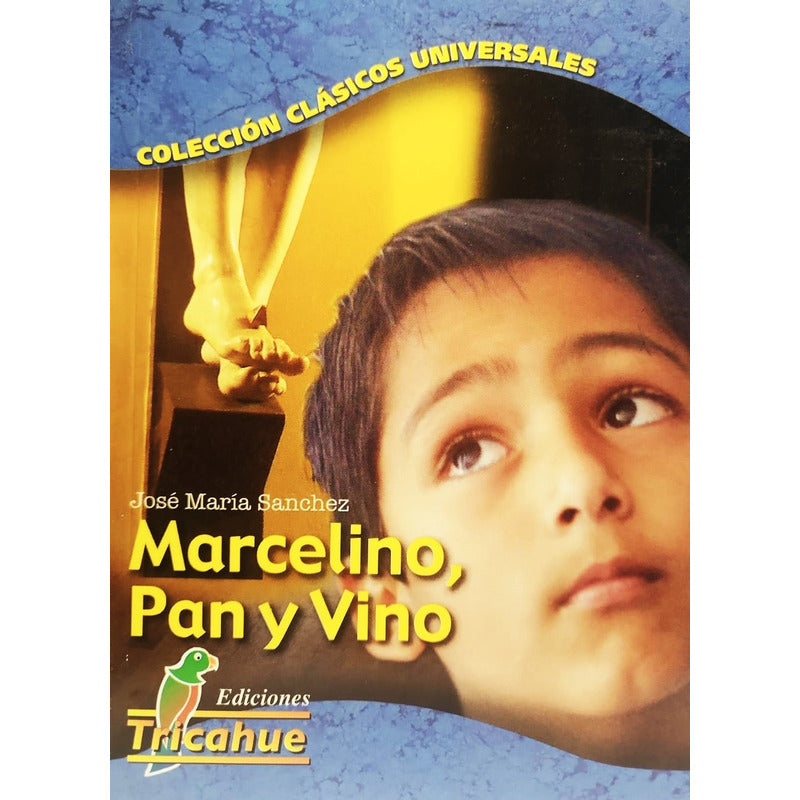 Marcelino Pan Y Vino / José María Sánchez Silva