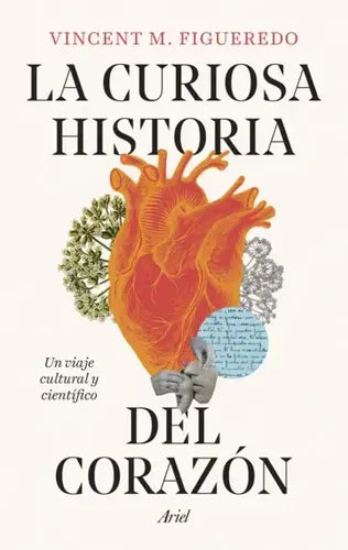 La Curiosa Historia Del Corazón / Vincent M. Figueredo