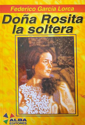 Doña Rosita La Soltera / Federico García Lorca
