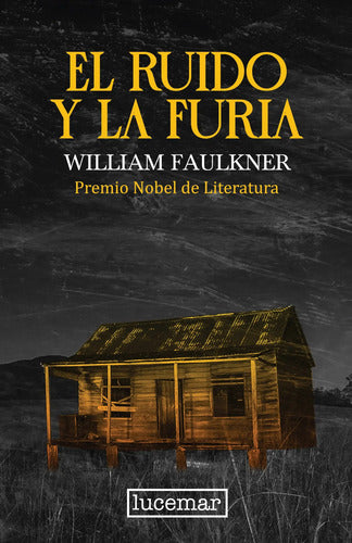 El Ruido Y La Furia / William Faulkner