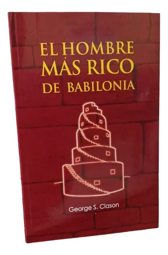 El Hombre Más Rico De Babilonia / George S. Clason