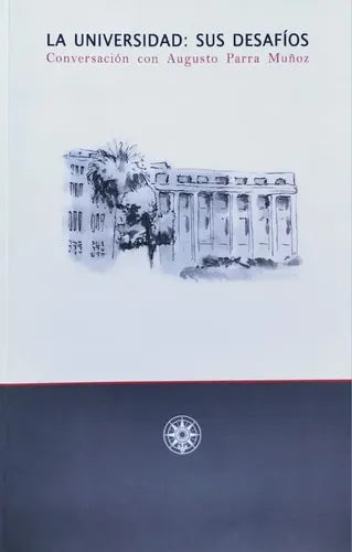 La Universidad Sus Desafios / Augusto Parra