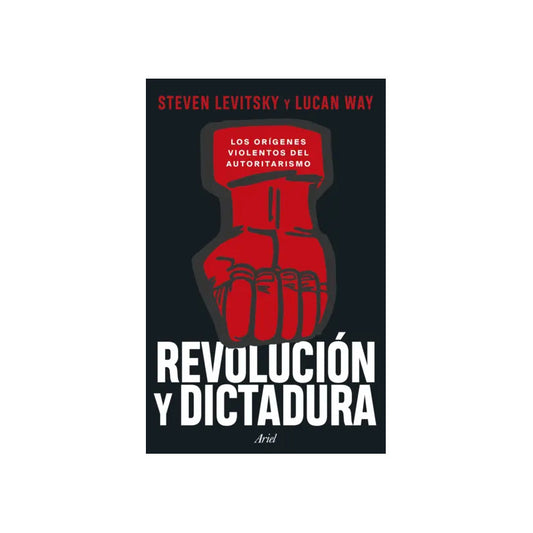 Revolución Y Dictadura / Steven Levitsky