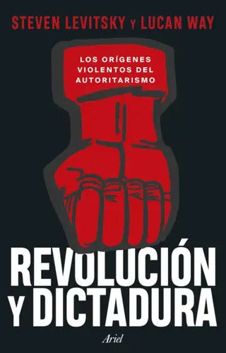Revolución Y Dictadura / Steven Levitsky