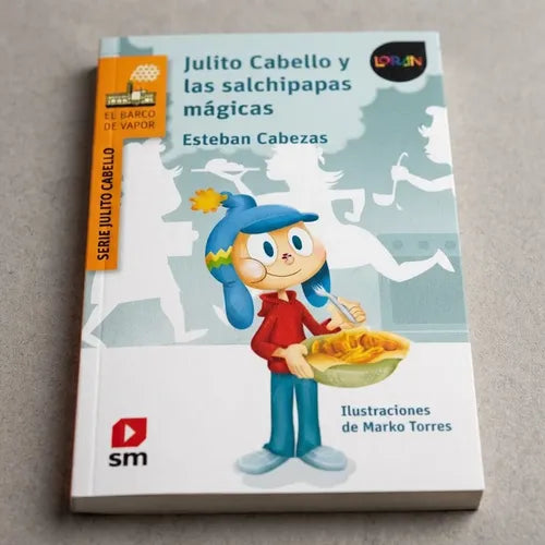 Julito Cabello Y Las Salchipapas Mágicas / Esteban Cabezas