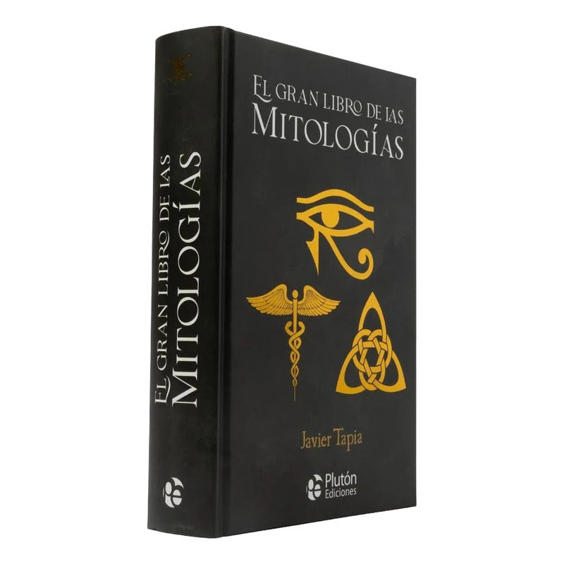 El Gran Libro De Las Mitologías (tapa Dura) / Javier Tapia