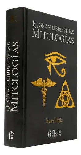 El Gran Libro De Las Mitologías (tapa Dura) / Javier Tapia