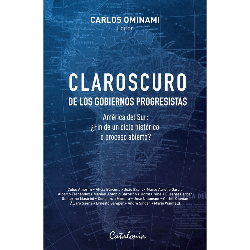 Claroscuro De Los Gobiernos Progresistas /  Carlos Ominami