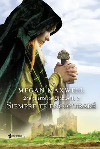 Las Guerreras Maxwell 3. Siempre Te Encontraré / Maxwell