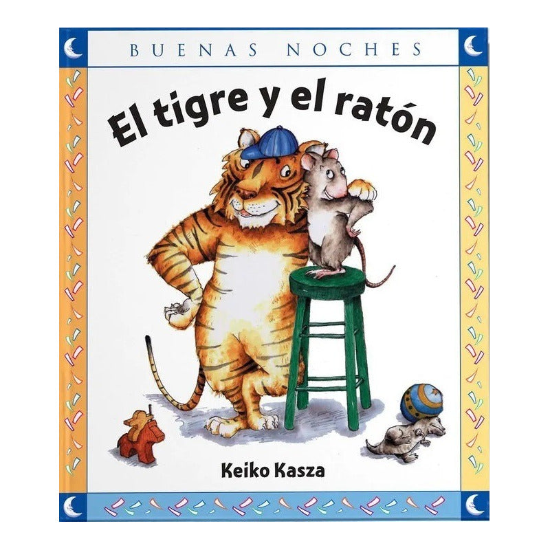 El Tigre Y El Raton / Keiko Kasza