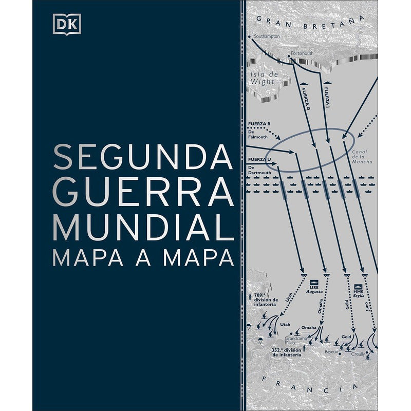 Dk Segunda Guerra Mundial Mapa A Mapa (tapa Dura)