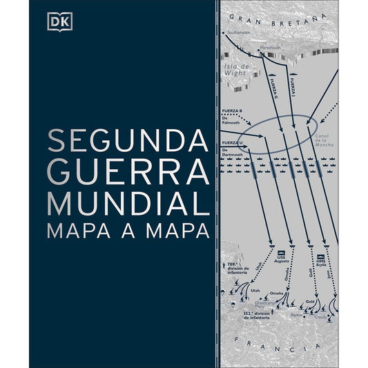 Dk Segunda Guerra Mundial Mapa A Mapa (tapa Dura)