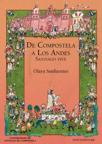 De Cospostela A Los Andes / Olaya Sanfuentes