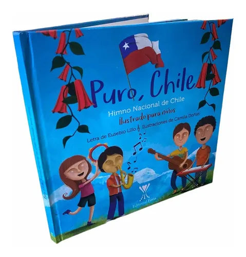 Puro Chile Himno De Chile Ilustrado Para Niños (tapa Dura)