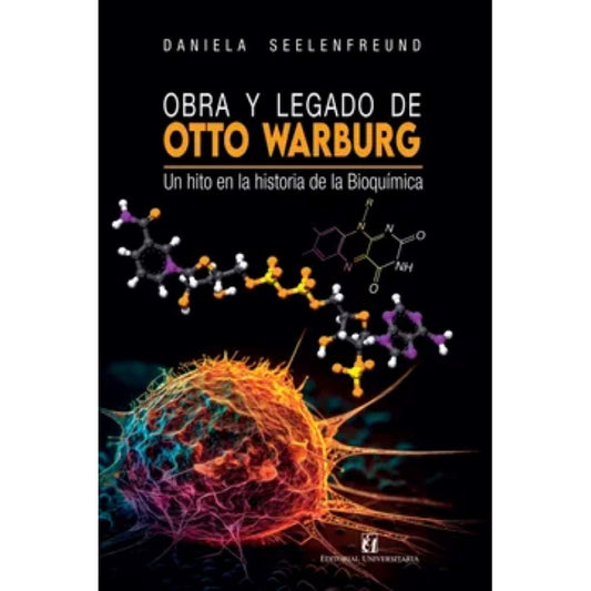 Obra Y Legado De Otto Warburg Hito En Historia De Bioquimica