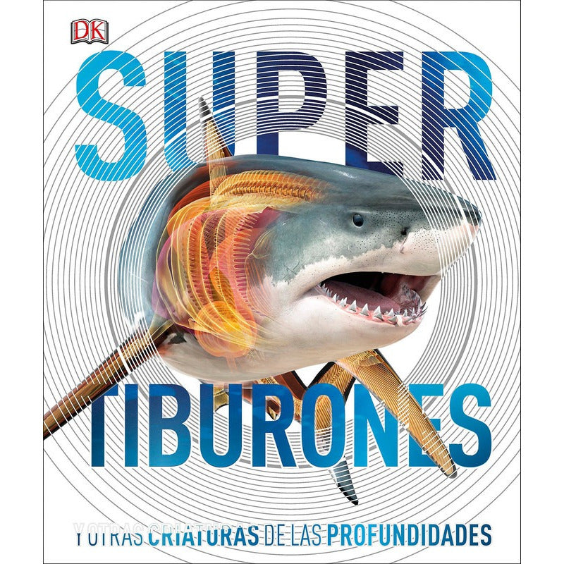 Dk Enciclopedia Super Tiburones (tapa Dura)