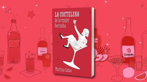 La Coctelera De La Mujer Borracha / Martina Cañas