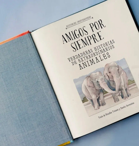 Amigos Por Siempre Historias De Extraordinarios Animales