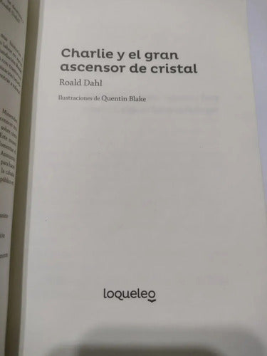 Charlie Y El Gran Ascensor De Cristal / Roald Dahl