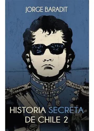 Historia Secreta De Chile 2 / Jorge Baradit