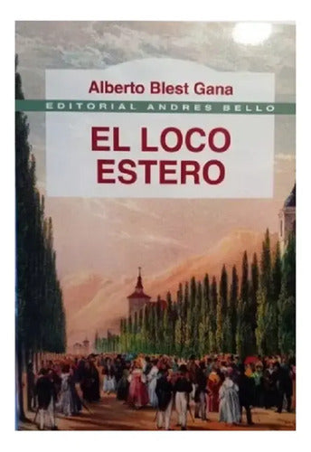 El Loco Estero / Alberto Blest Gana