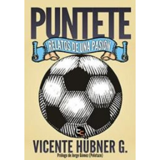 Puntete Relatos De Una Pasion / Vicente Hubner