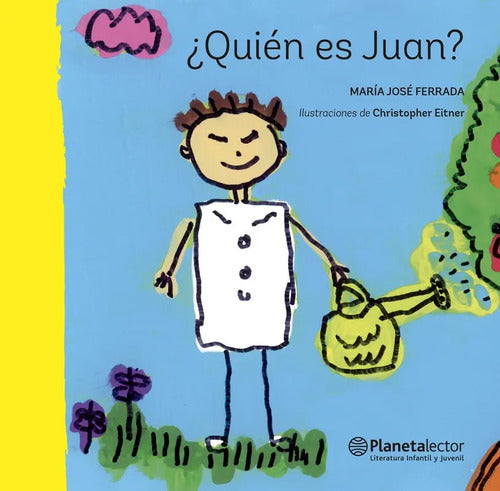 ¿quién Es Juan? / María José Ferrada