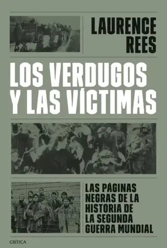 Los Verdugos Y Las Victimas / Laurence Rees